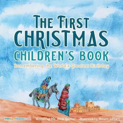 Das erste Weihnachts-Kinderbuch: Erinnerungen an den größten Geburtstag der Welt - The First Christmas Children's Book: Remembering the World's Greatest Birthday