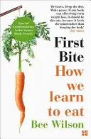 Der erste Biss - Wie wir essen lernen - First Bite - How We Learn to Eat
