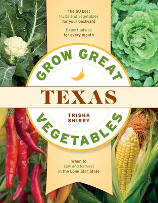 Großes Gemüse in Texas anbauen - Grow Great Vegetables in Texas