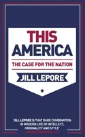 Dieses Amerika: Ein Fall für die Nation - This America: The Case for the Nation