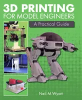 3D-Druck für Modellingenieure: Ein praktischer Leitfaden - 3D Printing for Model Engineers: A Practical Guide