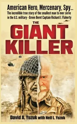 Der Riesentöter: Amerikanischer Held, Söldner, Spion ... Die unglaubliche wahre Geschichte des kleinsten Mannes, der im US-Militär diente - Green Be - The Giant Killer: American hero, mercenary, spy ... The incredible true story of the smallest man to serve in the U.S. Military-Green Be