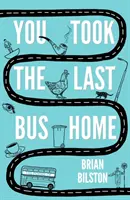 Du hast den letzten Bus nach Hause genommen: Die Gedichte von Brian Bilston - You Took the Last Bus Home: The Poems of Brian Bilston
