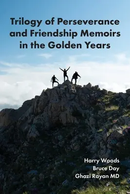 Trilogie der Beharrlichkeit und Freundschaft Memoiren in den goldenen Jahren - Trilogy of Perseverance and Friendship Memoirs in the Golden Years