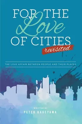 Aus Liebe zu den Städten: Überarbeitet - For the Love of Cities: Revisited