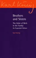 Brüder und Schwestern: Die Reihenfolge der Geburt in der Familie: Eine erweiterte Ausgabe - Brothers and Sisters: The Order of Birth in the Family: An Expanded Edition