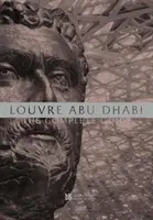 Der Louvre Abu Dhabi: Der vollständige Führer - Louvre Abu Dhabi: The Complete Guide