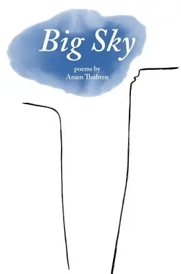 Großer Himmel: Gedichte von Anam Thubten - Big Sky: Poems by Anam Thubten