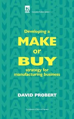 Entwicklung einer Make-or-Buy-Strategie für das produzierende Gewerbe - Developing a Make or Buy Strategy for Manufacturing Business