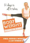 Body Toning für Frauen: Körpergewichtstraining / Ernährung / Motivation - 21 Tage reichen aus - Body Toning for Women: Bodyweight Training / Nutrition / Motivation - 21 Days Is All ItTakes
