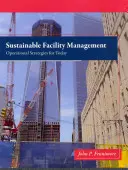 Nachhaltiges Gebäudemanagement: Operative Strategien für heute - Sustainable Facility Management: Operational Strategies for Today