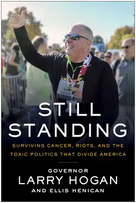 Still Standing: Krebs, Unruhen, eine globale Pandemie und die giftige Politik, die Amerika spaltet, überleben - Still Standing: Surviving Cancer, Riots, a Global Pandemic, and the Toxic Politics That Divide America