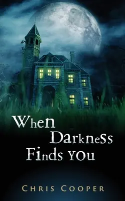 Wenn die Dunkelheit dich findet - When Darkness Finds You