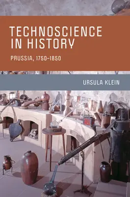 Technowissenschaft in der Geschichte: Preußen, 1750-1850 - Technoscience in History: Prussia, 1750-1850
