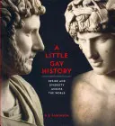 Kleine schwule Geschichte - Begehren und Vielfalt in der Welt - Little Gay History - Desire and Diversity across the World