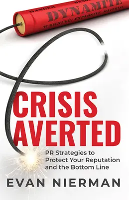 Krise abgewendet: PR-Strategien zum Schutz Ihres Rufs und Ihres Geschäftsergebnisses - Crisis Averted: PR Strategies to Protect Your Reputation and the Bottom Line