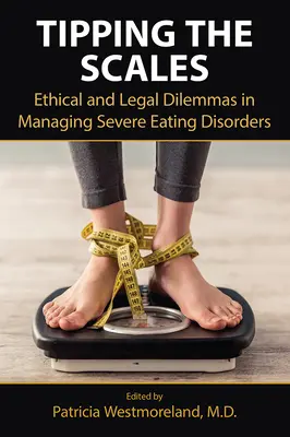 Tipping the Scales: Ethische und rechtliche Dilemmata bei der Behandlung schwerer Essstörungen - Tipping the Scales: Ethical and Legal Dilemmas in Managing Severe Eating Disorders