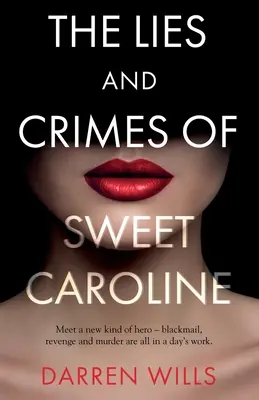 Die Lügen und Verbrechen von Sweet Caroline - The Lies and Crimes of Sweet Caroline