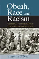 Obeah, Ethnie und Rassismus: Karibische Hexerei in der englischen Vorstellungswelt - Obeah, Race and Racism: Caribbean Witchcraft in the English Imagination