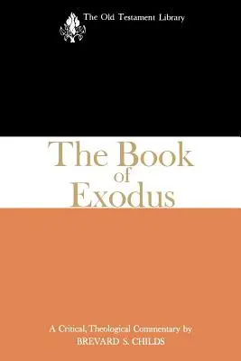 Das Buch Exodus: Ein kritischer, theologischer Kommentar - The Book of Exodus: A Critical, Theological Commentary