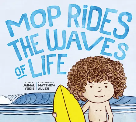 Mop reitet auf den Wellen des Lebens: Eine Geschichte über Achtsamkeit und Surfen (Emotionsregulation für Kinder, Achtsamkeit 1 01 für Kinder) - Mop Rides the Waves of Life: A Story of Mindfulness and Surfing (Emotional Regulation for Kids, Mindfulness 1 01 for Kids)