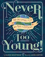 Niemals zu jung!: 50 unaufhaltsame Kinder, die etwas bewirken - Never Too Young!: 50 Unstoppable Kids Who Made a Difference