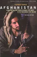 Afghanistan: Eine Militärgeschichte von Alexander dem Großen bis zum Krieg gegen die Taliban - Afghanistan: A Military History from Alexander the Great to the War Against the Taliban