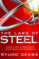 Die Gesetze des Stahls: Ein Leben in Widerstandsfähigkeit, Zuversicht und Wohlstand - The Laws of Steel: Living a Life of Resilience, Confidence and Prosperity