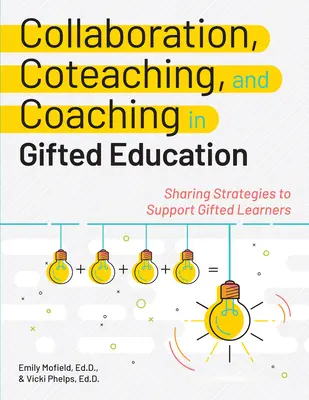 Zusammenarbeit, Co-Teaching und Coaching in der Begabtenförderung: Gemeinsame Strategien zur Unterstützung begabter Lernender - Collaboration, Coteaching, and Coaching in Gifted Education: Sharing Strategies to Support Gifted Learners