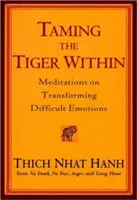 Den inneren Tiger zähmen: Meditationen zur Transformation schwieriger Emotionen - Taming the Tiger Within: Meditations on Transforming Difficult Emotions