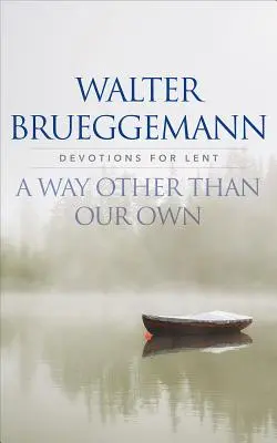 Ein anderer Weg als unser eigener - A Way other than Our Own
