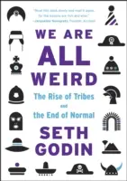 Wir sind alle seltsam - Der Aufstieg der Stämme und das Ende des Normalen - We Are All Weird - The Rise of Tribes and the End of Normal