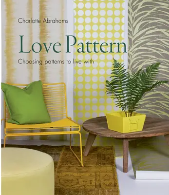 Love Pattern and Colour: Der unverzichtbare Leitfaden - Love Pattern and Colour: The Essential Guide