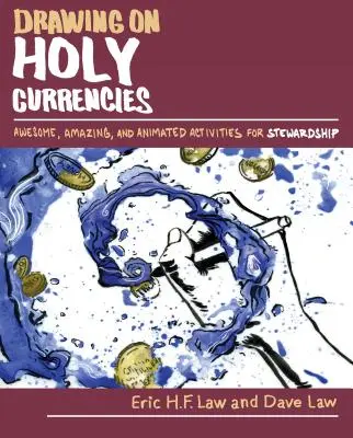 Heilige Währungen schöpfen: Fantastische, erstaunliche und animierte Aktivitäten für die Haushalterschaft - Drawing on Holy Currencies: Awesome, Amazing, and Animated Activities for Stewardship