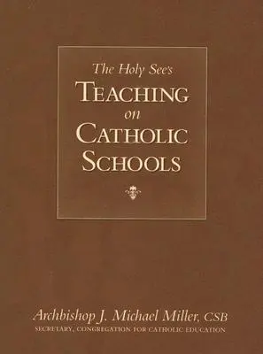 Die Lehre des Heiligen Stuhls über die katholischen Schulen - The Holy See's Teaching on Catholic Schools