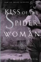 Der Kuss der Spinnenfrau und zwei andere Theaterstücke - Kiss of the Spider Woman and Two Other Plays