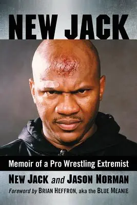 New Jack: Memoiren eines Pro-Wrestling-Extremisten - New Jack: Memoir of a Pro Wrestling Extremist