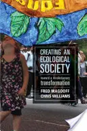 Eine ökologische Gesellschaft schaffen: Auf dem Weg zu einer revolutionären Transformation - Creating an Ecological Society: Toward a Revolutionary Transformation