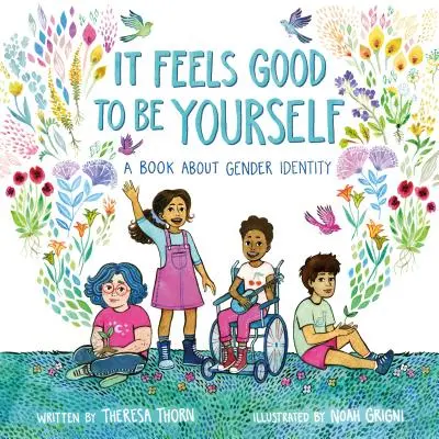 Es fühlt sich gut an, man selbst zu sein: Ein Buch über Geschlechtsidentität - It Feels Good to Be Yourself: A Book about Gender Identity