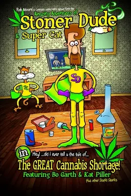 Die erstaunlichen Abenteuer von Stoner Dude und Super Cat - The Amazing Adventures of Stoner Dude and Super Cat