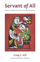 Diener aller: Status, Ehrgeiz und der Weg von Jesus - Servant of All: Status, Ambition, and the Way of Jesus