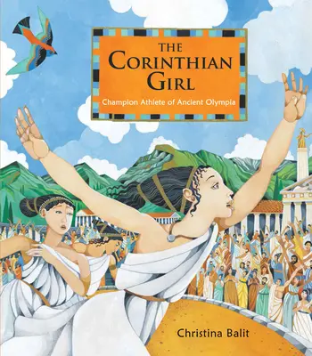 Das korinthische Mädchen: Athletenmeisterin im antiken Olympia - The Corinthian Girl: Champion Athlete of Ancient Olympia