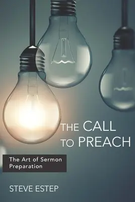 Die Berufung zum Predigen: Die Kunst der Predigtvorbereitung - The Call to Preach: The Art of Sermon Preparation