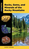 Felsen, Edelsteine und Mineralien in den Rocky Mountains - Rocks, Gems, and Minerals of the Rocky Mountains