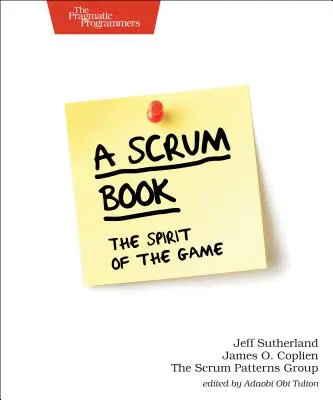 Ein Scrum-Buch: Der Geist des Spiels - A Scrum Book: The Spirit of the Game