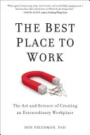 Der beste Ort zum Arbeiten: Die Kunst und Wissenschaft der Schaffung eines außergewöhnlichen Arbeitsplatzes - The Best Place to Work: The Art and Science of Creating an Extraordinary Workplace