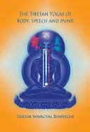 Tibetische Yogas für Körper, Sprache und Geist - Tibetan Yogas of Body, Speech, and Mind