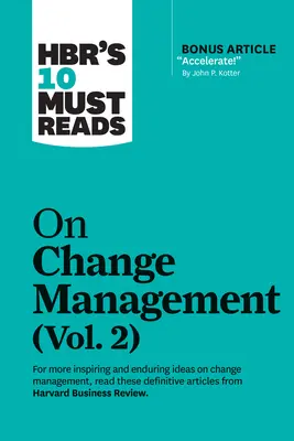 Hbr's 10 Must Reads on Change Management, Vol. 2 (mit Bonusartikel Accelerate! von John P. Kotter) - Hbr's 10 Must Reads on Change Management, Vol. 2 (with Bonus Article Accelerate! by John P. Kotter)