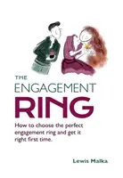 Der Verlobungsring: Wie man den perfekten Verlobungsring auswählt und beim ersten Mal richtig liegt (Zweite Auflage) - The Engagement Ring: How to choose the perfect engagement ring and get it right first time (Second Edition)