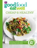 Gut essen, gut essen: Günstig und gesund - Good Food Eat Well: Cheap and Healthy